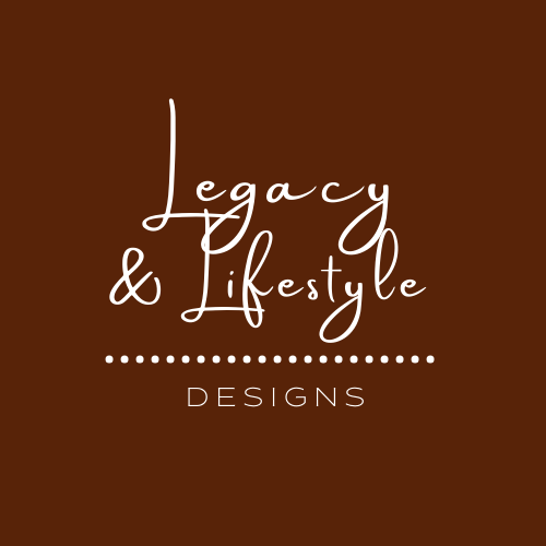 Legacy and Lifestyle Designs